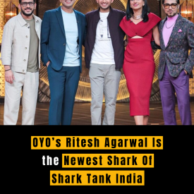 OYO’s Ritesh Agarwal Is the Newest Shark Of Shark Tank India