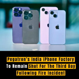Pegatron’s India iPhone Factory To Remain Shut For The Third Day Following Fire Incident