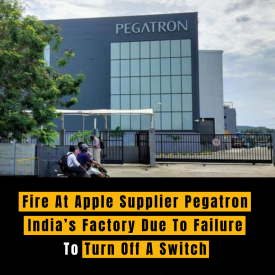 Fire at Apple Supplier Pegatron India's Factory Due to Failure to Turn Off a Switch