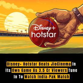 Disney+ Hotstar Beats JioCinema In Its Own Game As 3.5 Cr Viewers Tune In To Watch India-Pak Match