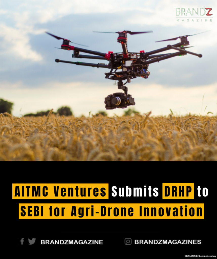 AITMC Ventures Submits DRHP to SEBI for Agri-Drone Innovation