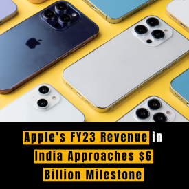 Apple's FY23 Revenue in India Approaches $6 Billion Milestone