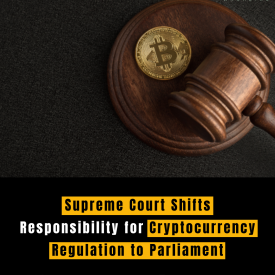 Supreme Court Shifts Responsibility for Cryptocurrency Regulation to Parliament