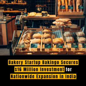 Bakery Startup Bakingo Secures $16 Million Investment for Nationwide Expansion in India