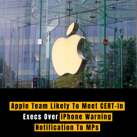 Apple Team Likely To Meet CERT-In Execs Over iPhone Warning Notification To MPs
