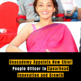 Unacademy Appoints New Chief People Officer to Spearhead Innovation and Growth