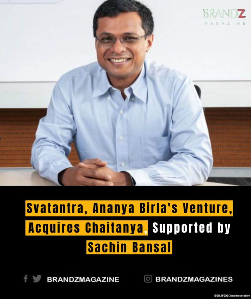 Svatantra, Ananya Birla's Venture, Acquires Chaitanya, Supported by Sachin Bansal
