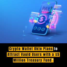 Crypto Wallet Okto Plans to Attract Vauld Users with a $5 Million Treasury Fund"