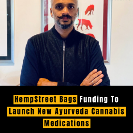 HempStreet Bags Funding To Launch New Ayurveda Cannabis Medications