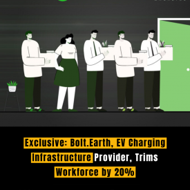 Exclusive: Bolt.Earth, EV Charging Infrastructure Provider, Trims Workforce by 20%