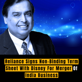 Reliance Signs Non-Binding Term Sheet With Disney For Merger Of India Business