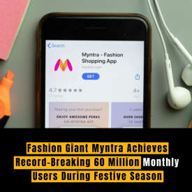 Fashion Giant Myntra Achieves Record-Breaking 60 Million Monthly Users During Festive Season