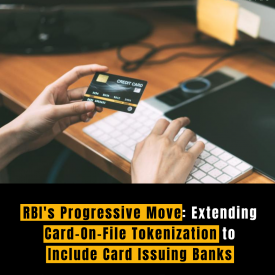 RBI's Progressive Move: Extending Card-On-File Tokenization to Include Card Issuing Banks