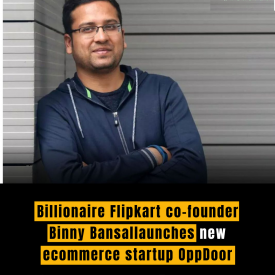 Binny Bansal Ventures Into New Frontiers with OppDoor: A Revolutionary E-commerce Startup