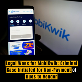 Legal Woes for MobiKwik: Criminal Case Initiated for Non-Payment of Dues to Vendor