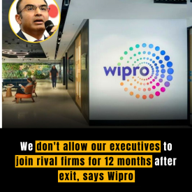 We don't allow our executives to join rival firms for 12 months after exit, says Wipro