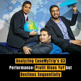 Analyzing EaseMyTrip's Q3 Performance: Profit Rises YoY but Declines Sequentially