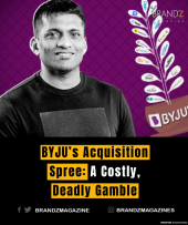 BYJU’s Acquisition Spree: A Costly, Deadly Gamble
