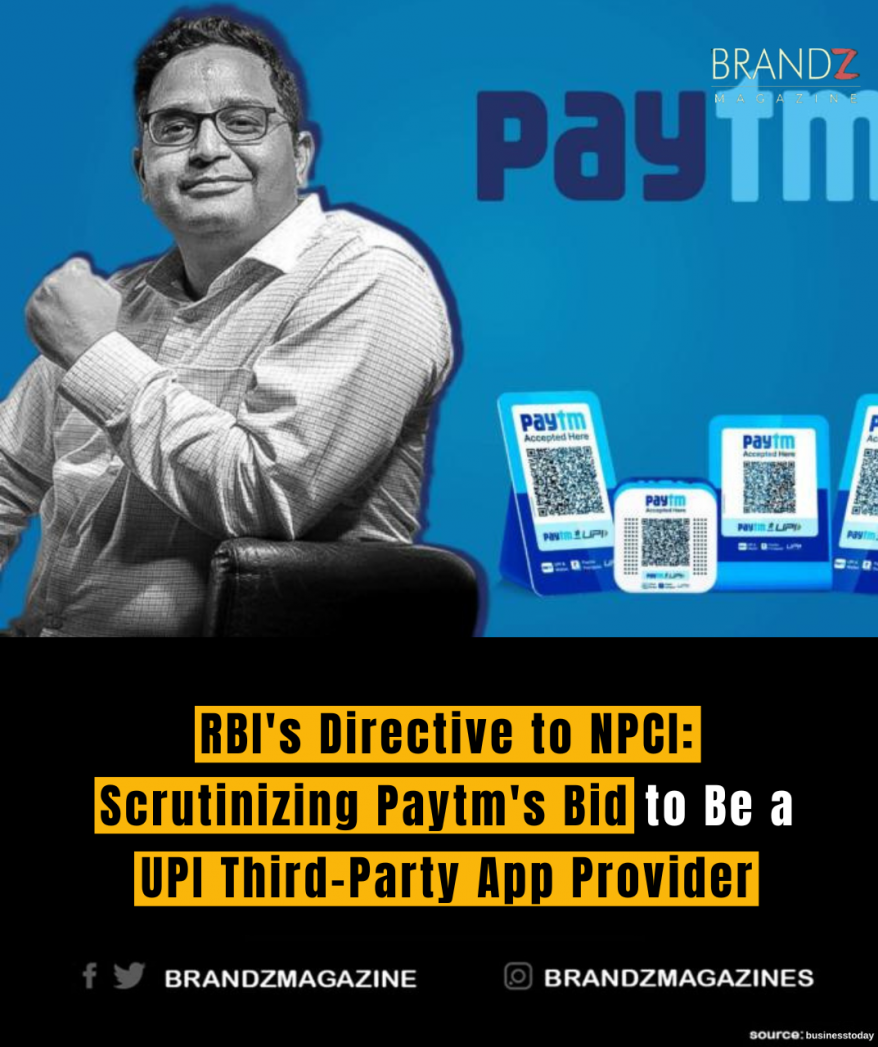 RBI's Directive to NPCI: Scrutinizing Paytm's Bid to Be a UPI Third-Party App Provider