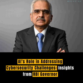 AI's Role in Addressing Cybersecurity Challenges: Insights from RBI Governor