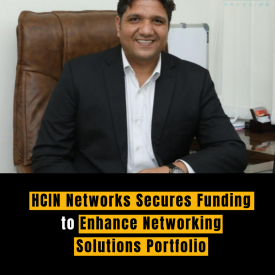 HCIN Networks Secures Funding to Enhance Networking Solutions Portfolio