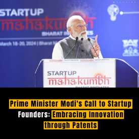 Prime Minister Modi's Call to Startup Founders: Embracing Innovation through Patents