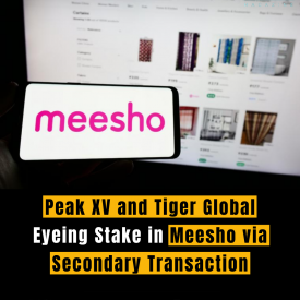 Peak XV and Tiger Global Eyeing Stake in Meesho via Secondary Transaction