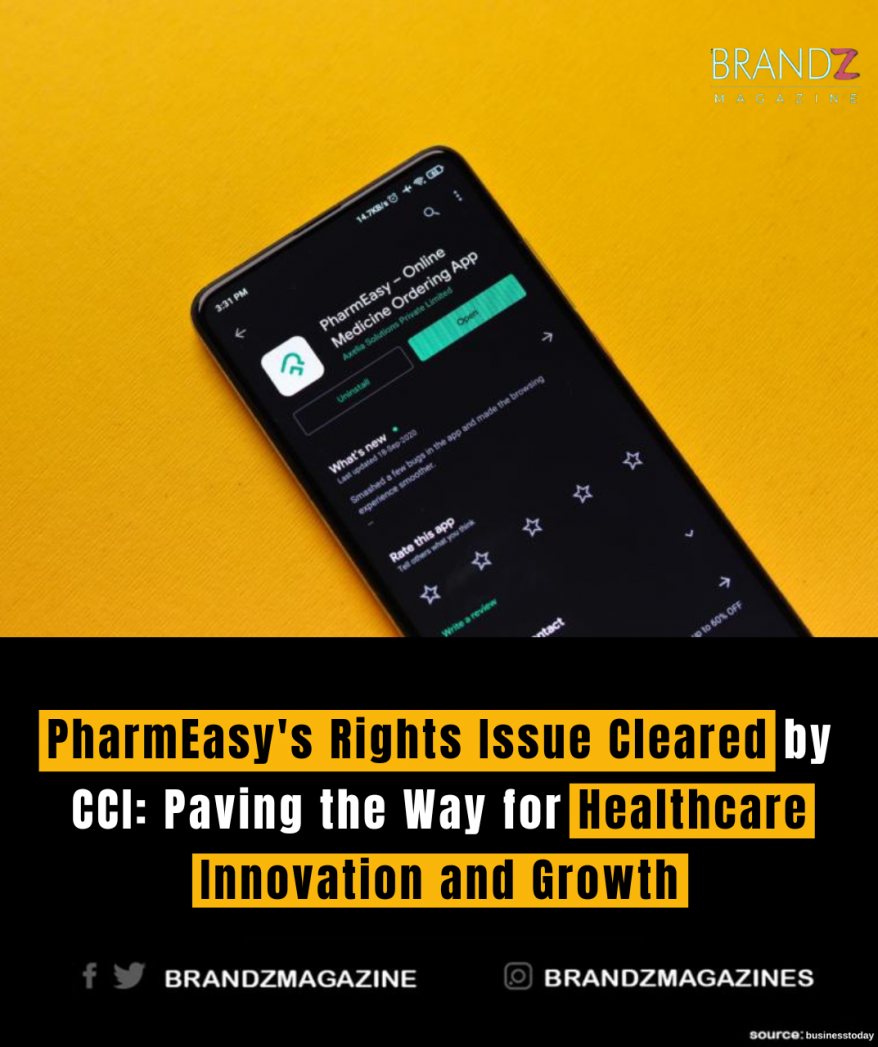 PharmEasy's Rights Issue Cleared by CCI: Paving the Way for Healthcare Innovation and Growth