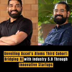 Unveiling Accel's Atoms Third Cohort: Bridging AI with Industry 5.0 Through Innovative Startups