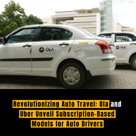 Revolutionizing Auto Travel: Ola and Uber Unveil Subscription-Based Models for Auto Drivers