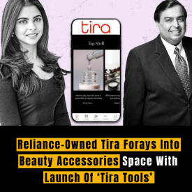 Reliance-Owned Tira Forays Into Beauty Accessories Space With Launch Of ‘Tira Tools’