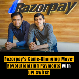 Razorpay's Game-Changing Move: Revolutionizing Payments with UPI Switch