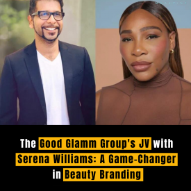 The Good Glamm Group's JV with Serena Williams: A Game-Changer in Beauty Branding