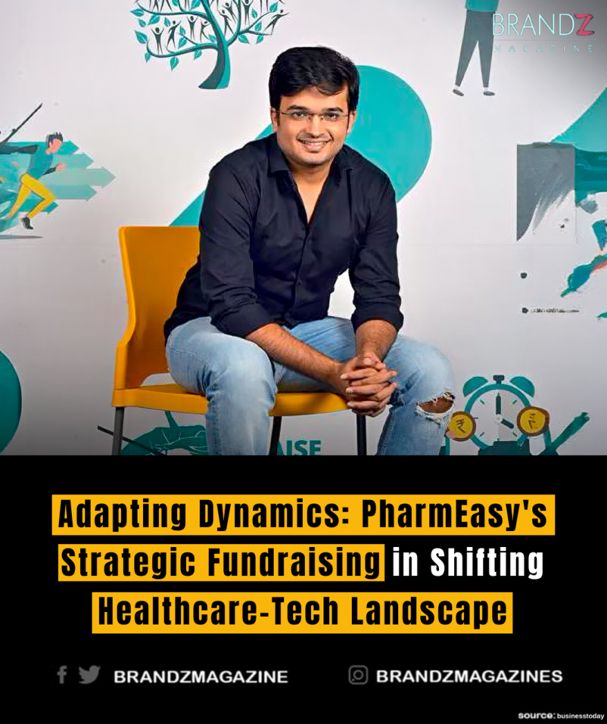 Adapting Dynamics: PharmEasy's Strategic Fundraising in Shifting Healthcare-Tech Landscape