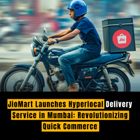 JioMart Launches Hyperlocal Delivery Service in Mumbai: Revolutionizing Quick Commerce