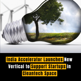 India Accelerator Launches New Vertical to Support Startups in Cleantech Space