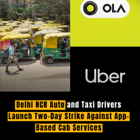 Delhi NCR Auto and Taxi Drivers Launch Two-Day Strike Against App-Based Cab Services