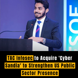 TAC Infosec to Acquire 'Cyber Sandia' to Strengthen US Public Sector Presence