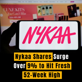 Nykaa Shares Surge Over 9% to Hit Fresh 52-Week High