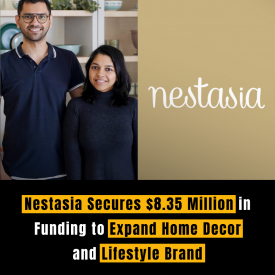 Nestasia Secures $8.35 Million in Funding to Expand Home Decor and Lifestyle Brand