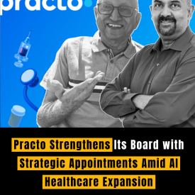 Practo Strengthens Its Board with Strategic Appointments Amid AI Healthcare Expansion