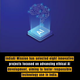 IndiaAI Mission has selected eight innovative projects focused on advancing ethical AI development, aiming to foster responsible technology use in India.