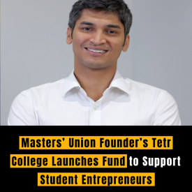 Masters’ Union Founder’s Tetr College Launches Fund to Support Student Entrepreneurs