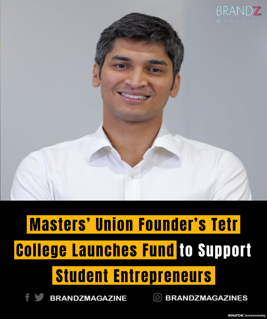 Masters’ Union Founder’s Tetr College Launches Fund to Support Student Entrepreneurs