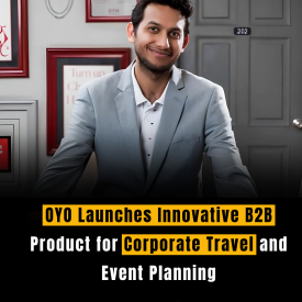 OYO Launches Innovative B2B Product for Corporate Travel and Event Planning