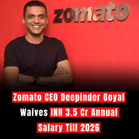 Zomato CEO Deepinder Goyal Waives INR 3.5 Cr Annual Salary Till 2026