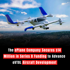 The ePlane Company Secures $14 Million in Series B Funding to Advance eVTOL Aircraft Development