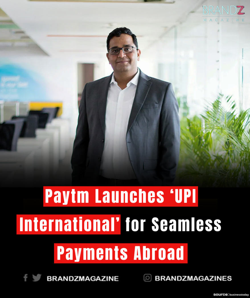 Paytm Launches ‘UPI International’ for Seamless Payments Abroad