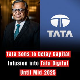 Tata Sons to Delay Capital Infusion into Tata Digital Until Mid-2025