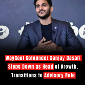 WayCool Cofounder Sanjay Dasari Steps Down as Head of Growth, Transitions to Advisory Role